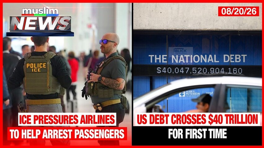 US Debt Crosses $40 Trillion For First Time | Muslim News | August 20, 2026