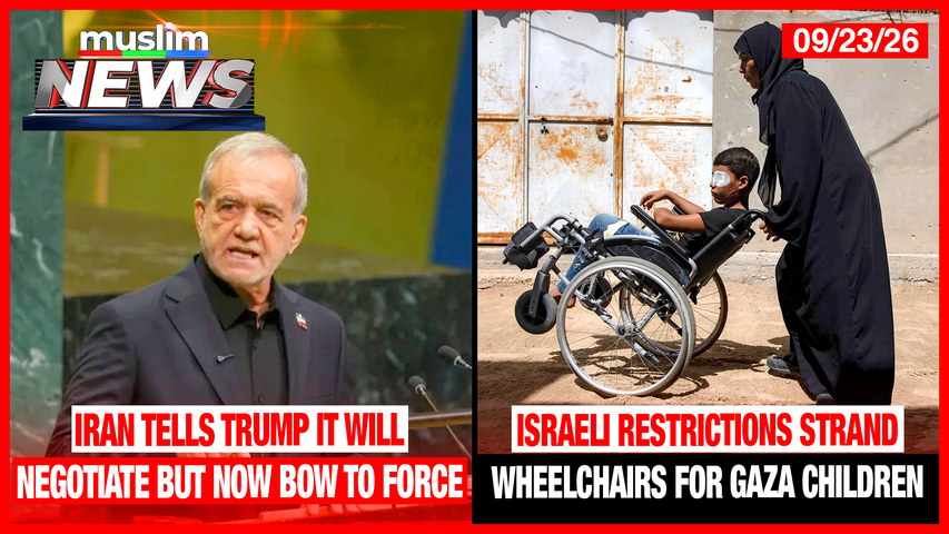 Iran Tells Trump It Will Negotiate But Not Bow To Force | Muslim News | September 23, 2026