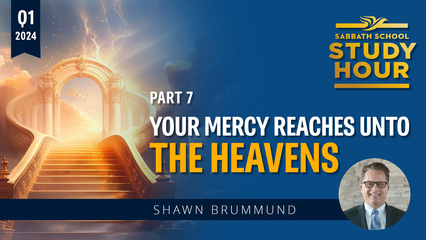 Your Mercy Reaches Unto the Heavens
