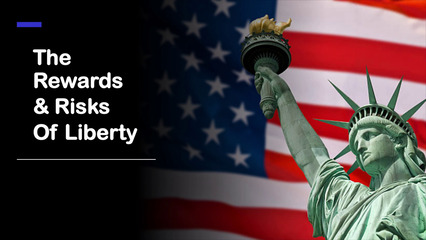 The Rewards and the Risks of Liberty