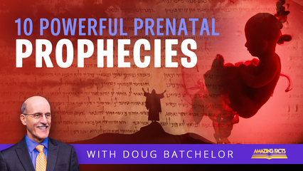 Ten Powerful Prenatal Prophecies