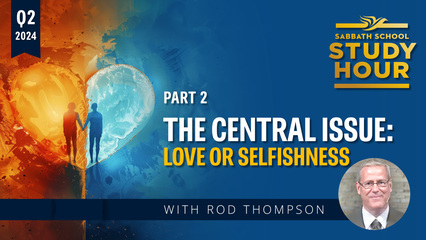 The Central Issue: Love or Selfishness?