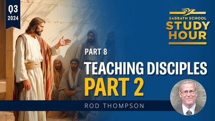 Teaching Disciples: Part II