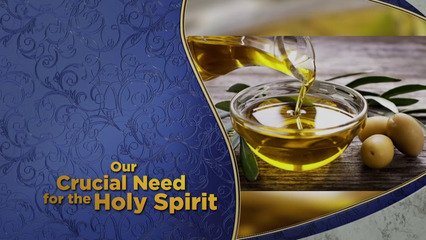 Our Crucial Need for the Holy Spirit