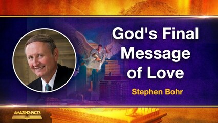 God’s Final Message of Love