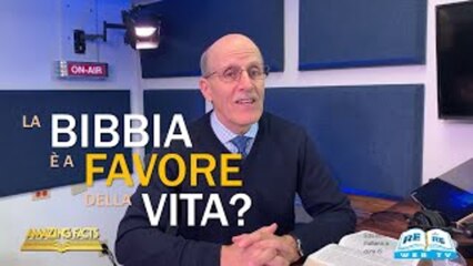 La Bibbia è a Favore della Vita?