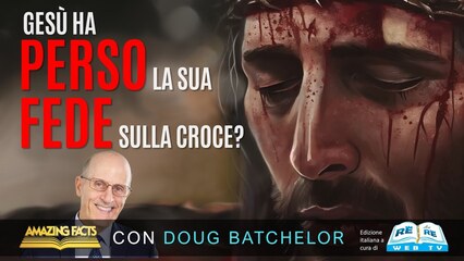 Gesù ha Perso la Sua Fede sulla Croce?