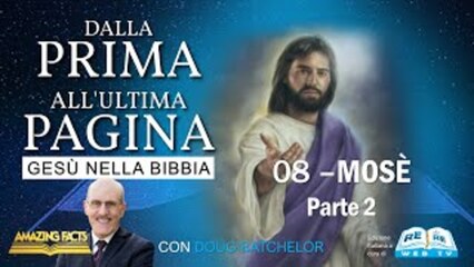 Mosè – Parte 2 – Gesù nella Bibbia dalla Prima all’Ultima Pagina