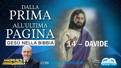 Davide – Gesù nella Bibbia dalla Prima all’Ultima Pagina