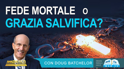 Fede Mortale o Grazia Salvifica?