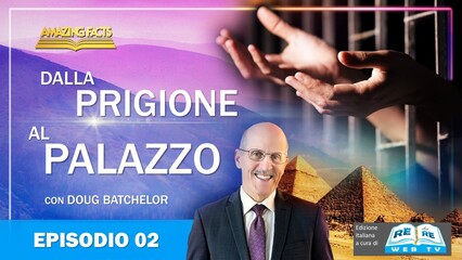 Dalla Prigione al Palazzo – Ispirazione – Episodio 02