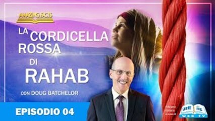 La Cordicella Rossa di Rahab – Ispirazione – Episodio 04