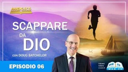 Scappare da Dio – Ispirazione – Episodio 06