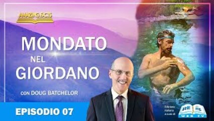Mondato nel Giordano – Ispirazione – Episodio 07