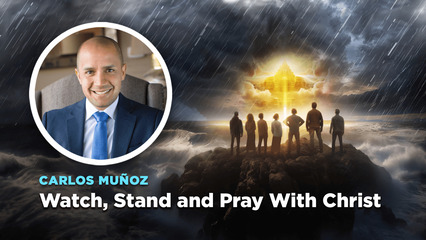 Watch, Stand and Pray With Christ