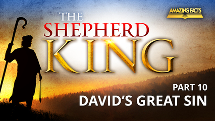 Pt. 10 – David’s Great Sin
