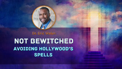 AFY 2025 – Not Bewitched | Dr. Eric Walsh
