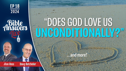 BAL 2024, Ep18 – Does God Love Us Unconditionally ?