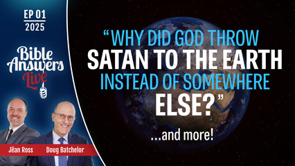 BAL 2025, Ep01 – Why Did God Throw Satan to the Earth Instead of Somewhere Else ?