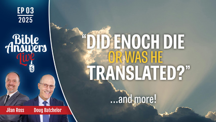 BAL 2025, Ep03 – Did Enoch Die or Was He Translated ?