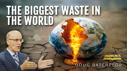 The Biggest Waste in the World