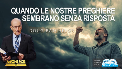 Quando le Nostre Preghiere Sembrano Senza Risposta