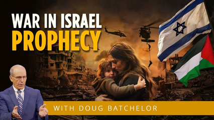 War in Israel: Prophecy with Doug Batchelor