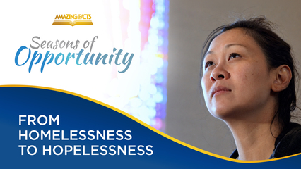 From Homelessness to Hopefulness (Seasons of Opportunity)