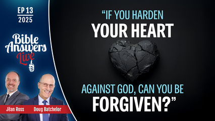 BAL 2025, Ep13 – If You Harden Your Heart Against God, Can You Be Forgiven ?