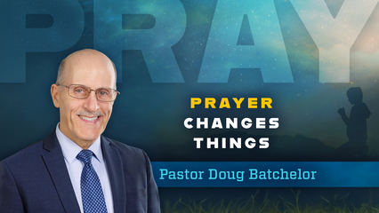 Prayer Changes Things (Pastor Doug)