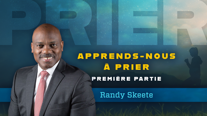Apprends-Nous Á Prier Premiére Partie (Randy Skeete)