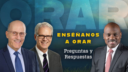 Enséñanos a orar Preguntas y Respuestas