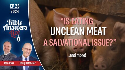 BAL 2024, Ep23 – Eating Unclean Meat, Tithing, and the Spirit of Prophecy