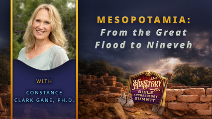 His Story Bible Archaeology | Mesopotamia: From the Great Flood to Nineveh