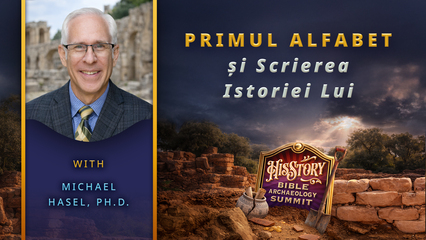 Primul Alfabet și Scrierea Istoriei Lui | Dr. Michael Hasel