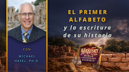 El primer alfabeto y la escritura de su historia | Dr. Michael Hasel