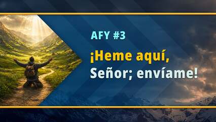 ¡Heme aquí, Señor; envíame! – 3 of 8