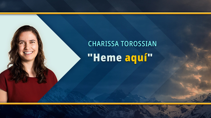 “Aquí estoy” (Charissa Torossian)