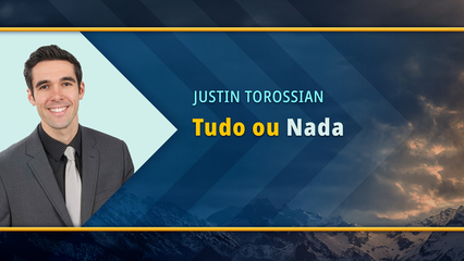 Tudo ou Nada (Justin Torossian)