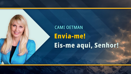 Envia-me, eis-me aqui, Senhor! (Cami Oetman)