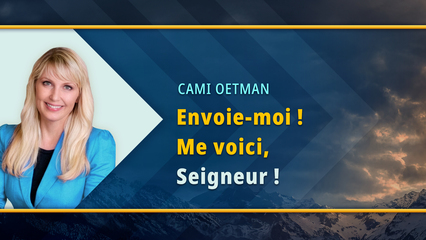 Envoie-moi, me voici Seigneur ! (Cami Oetman)