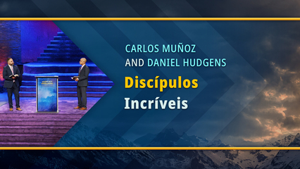 Discípulos Incríveis (Carlos Muñoz, Daniel Hudgens)