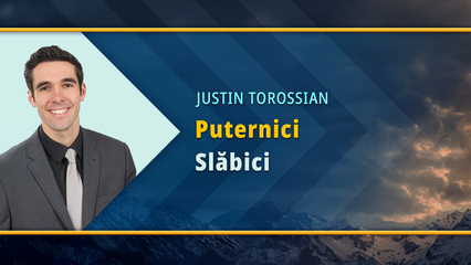 Puternici în slăbiciune (Justin Torossian)