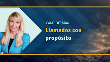 Llamando a las personas a su propósito (Cami Oetman)