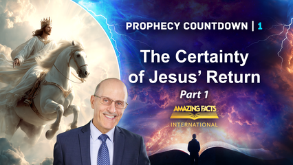 The Certainty of Jesus’ Return, Pt. 1
