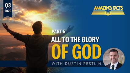 All To The Glory Of God Lesson 5