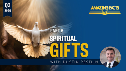 Spiritual Gifts Lesson 6