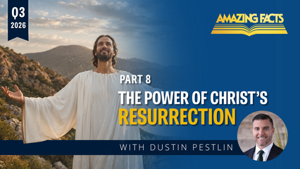 The Power of Christ’s Resurrection Lesson 8