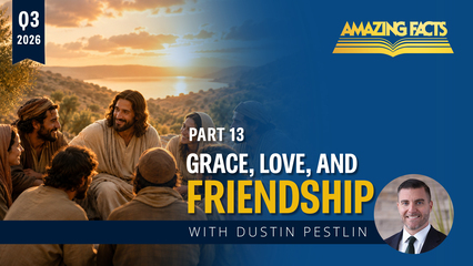 Grace, Love, and Fellowship Lesson 13